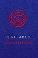 Abani, Chris: Sanctificum