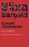 Bargeld, Blixa: Europe Crosswise: A Litany