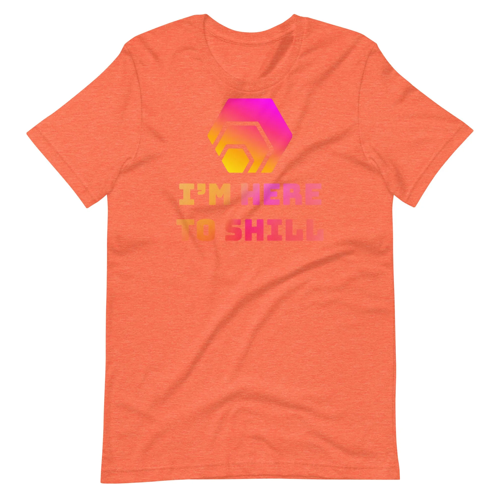 HEX - I'm Here To Shill Unisex T-Shirt