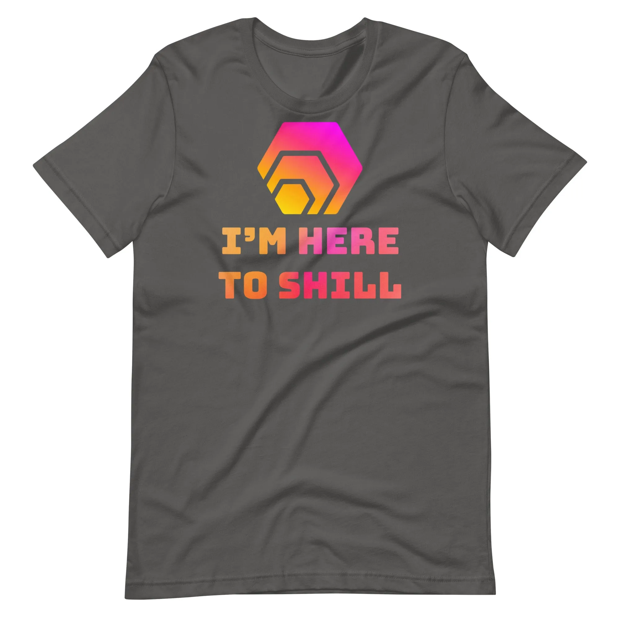 HEX - I'm Here To Shill Unisex T-Shirt