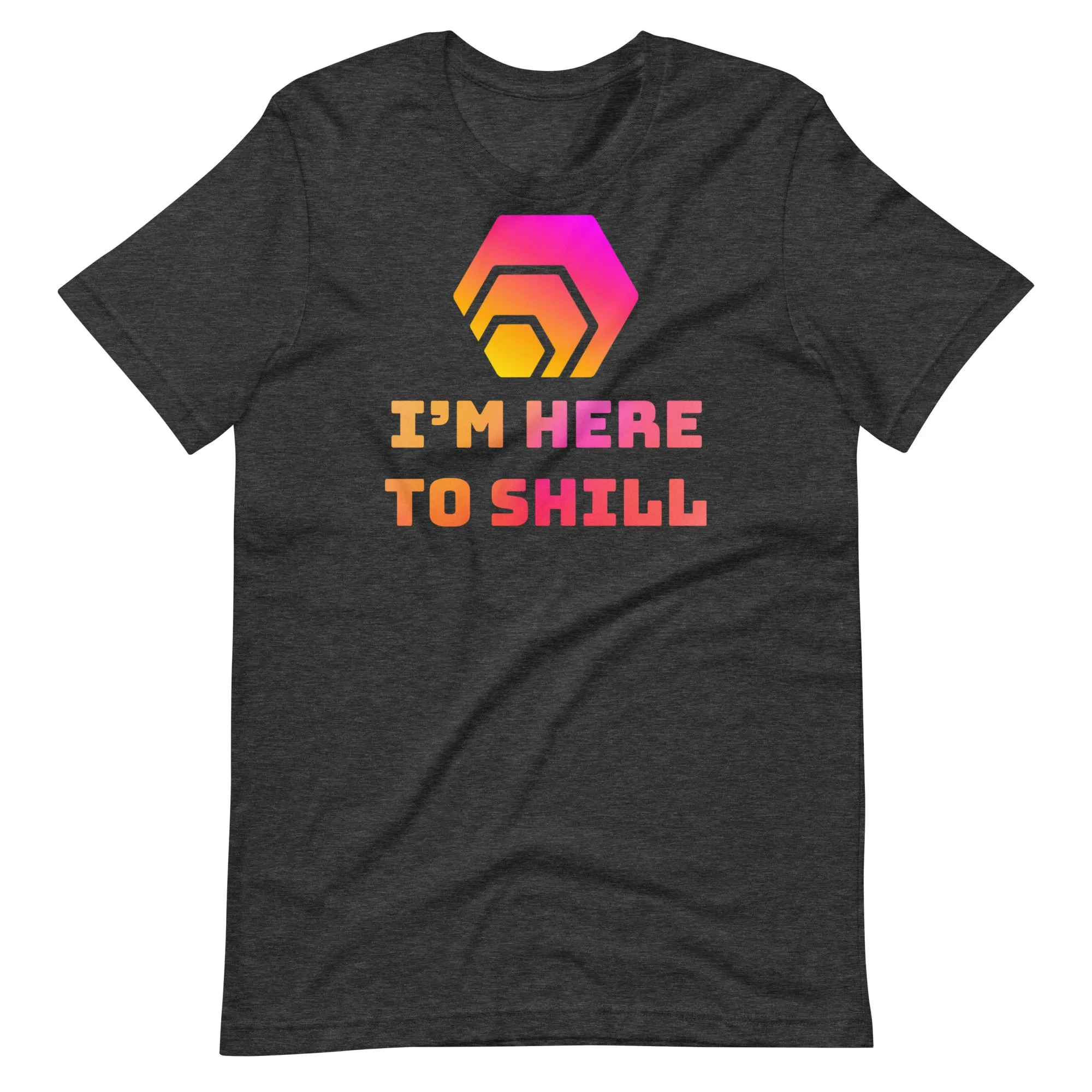 HEX - I'm Here To Shill Unisex T-Shirt